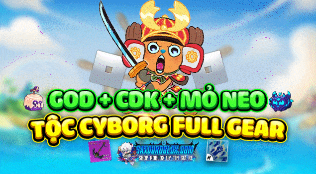 GOD HUMAN + SONG KIẾM + SHARK ANCHOR + 100% TỘC V4 CYBORG FULL GEAR